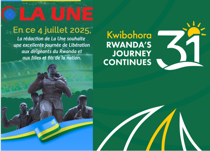 EDITORIAL – Journée de la Libération du Rwanda: 31 ans de résilience, d’unité et d’espoir