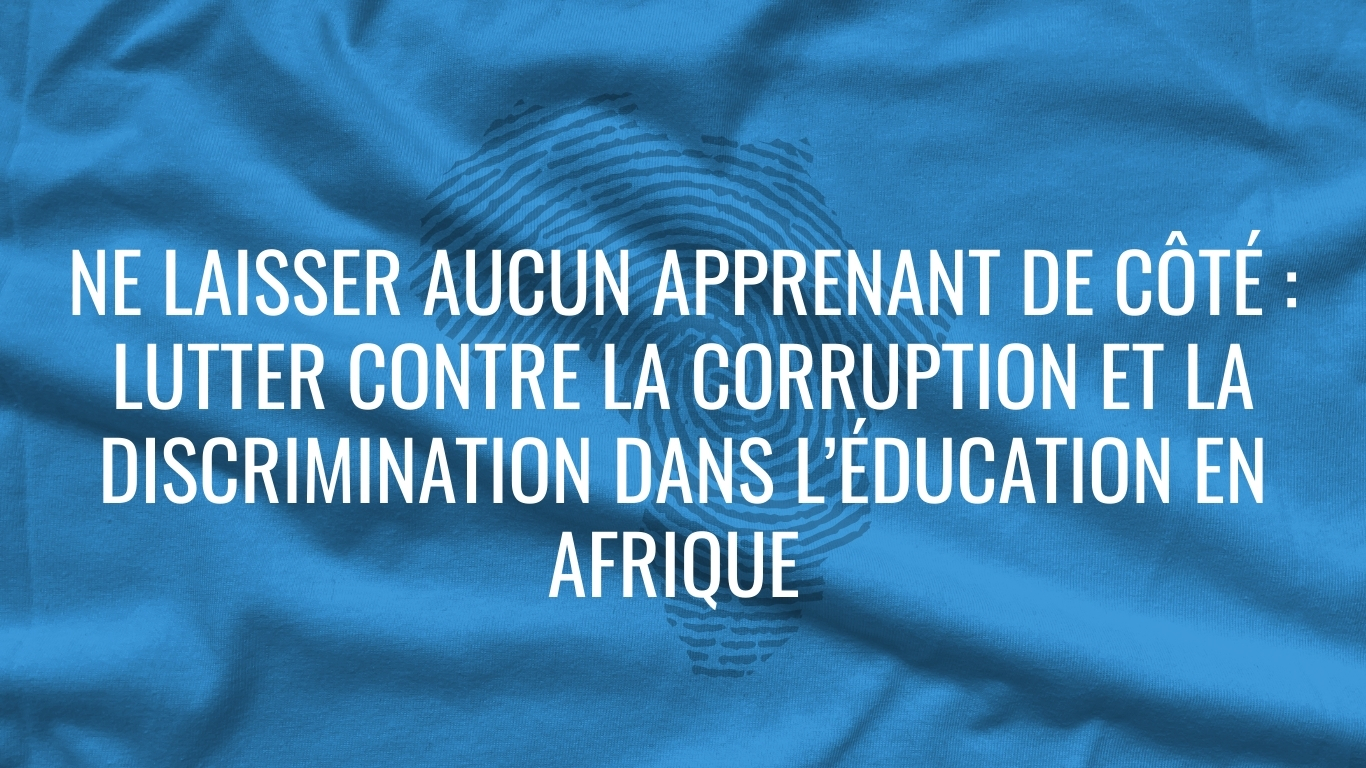 Corruption dans l’éducation en Afrique : Transparency International appelle à des réformes sensibles au genre